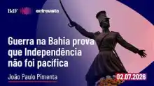 Guerra na Bahia prova que Independência não foi pacífica | BdF Entrevista João Paulo Pimenta